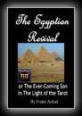 The Egyptian Revival or The Ever-Coming Son in The Light of The Tarot-Frater Achad